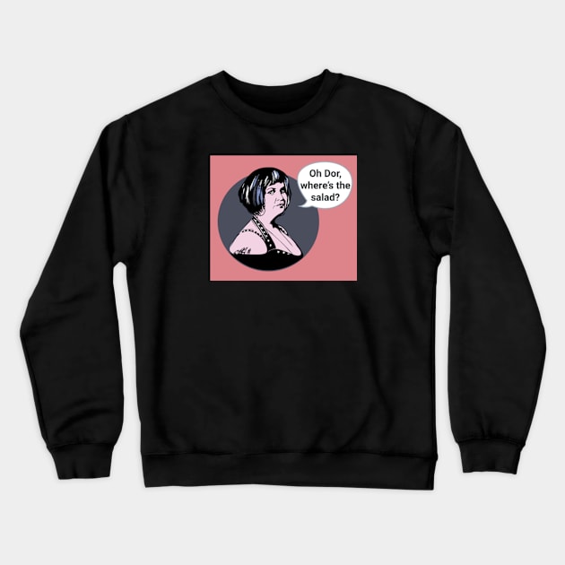 Gavin and Stacey Pop Art 'Oh Dor, Where's The Salad?' Crewneck Sweatshirt by Gallery XXII